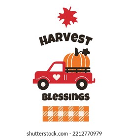 Harvest Blessings celebration positive slogan. A truck carrying a pumpkin with buffalo design element. Perfect for poster, banner, greeting card.
