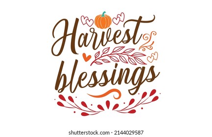 Harvest Blessings - Handwritten lettering. Isolated on white. Celebration quote on textured background for postcard, icon, logo, badge. Autumn celebration vector calligraphy text with maple leaves