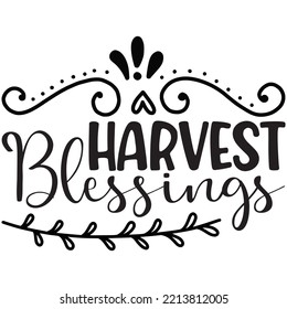 Harvest Blessings T-shirt Design Vector File.