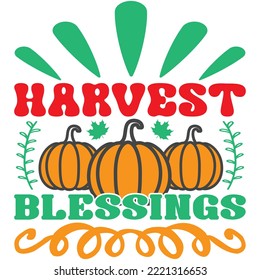 Harvest Blessings T-shirt Design Vector File.