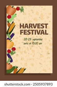 Harvest festival poster featuring vegetables such as corn, pumpkin, eggplant, zucchini, carrot, peas, tomato, and cucumbers, arranged on the side. Vector in flat style for event promotion.