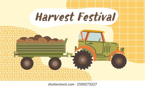 Harvest festival. Tractor with potato. Agricultural fair. Farmers market. Autumn background. Vector flat illustration. 