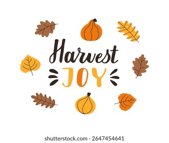Harvest Joy hand drawn calligraphy lettering with leaves and pumpkins. Autumn text banner poster quote. Naive typography