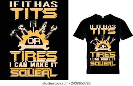 If it has tits or tires I can make it squeal t-shirt design template