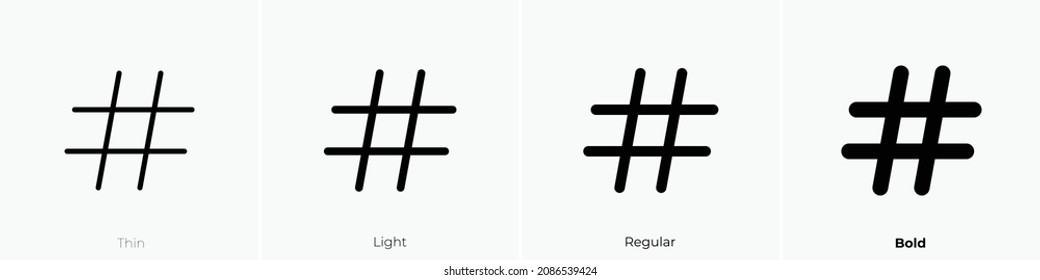 hash icon. Thin, Light Regular And Bold style design isolated on white background