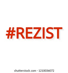 The hash tag Rezist with shadow in flat style. The slogan of the Romanian Manifesto.