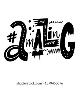 Hashtag Amasing word. Hand drawn vector illustration. Black ink. Scandinavian typography lettering. Isolated on white background.