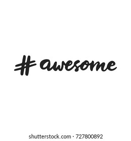 Hashtag awesome - fun hand drawn nursery lettering. Good print for baby clothes. Vector illustration.