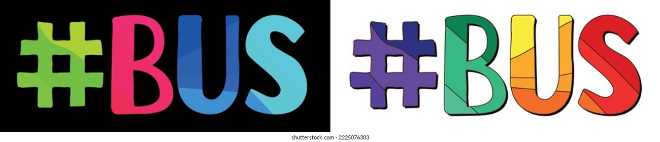 Hashtag # BUS. Set 2 in 1. Bright funny cartoon color doodle isolated text. Trendy popular Hashtag BUS for typography print, social network, advertising banner, t-shirt design. Stock vector.