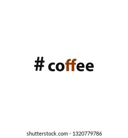 Hashtag coffee. Simple inscription for print, label, emblem,
T-shirt print graphics, posters, paperwork and promotional products.Vector illustration.
