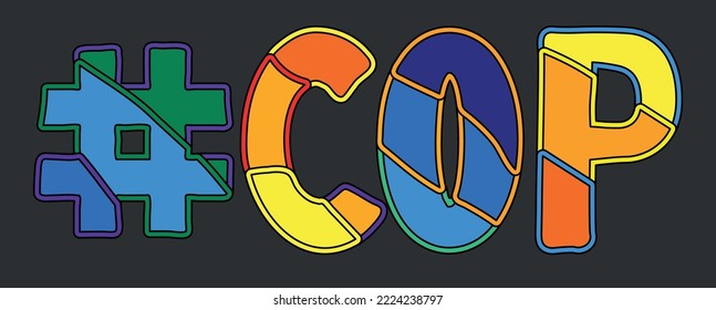 Hashtag # COP. Bright funny cartoon color doodle isolated typographic inscription. Illustrated text #COP for print, social network, advertising banner, t-shirt design. Stock vector picture.