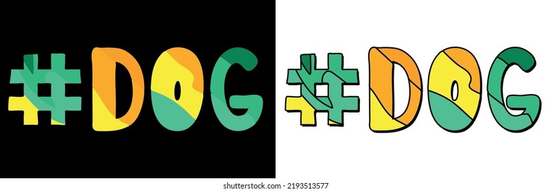 Hashtag  DOG. Set 2 in 1. Bright funny cartoon color doodle isolated text. Trendy popular Hashtag #DOG for print, doggy style, advertising banner, t-shirt design. Stock vector picture.