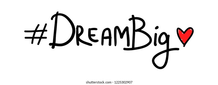 Hashtag -Dream Big hand drawn lettering. Heart. Vector illustration Handwriting