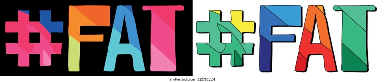 Hashtag # FAT. Set 2 in 1. Bright funny cartoon color doodle isolated text. Trendy popular Hashtag #FAT for thick obesity, health beauty, advertising banner, t-shirt design. Stock vector