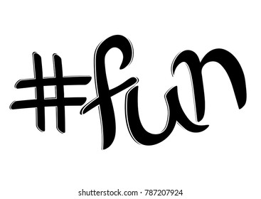 Hashtag fun, isolated calligraphy lettering, word design template, vector illustration