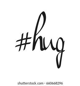 Hashtag hug, isolated calligraphy lettering, word design template, vector illustration