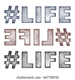 Hashtag life lettering. Stylized vector illustration