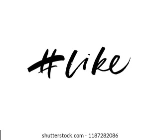 Hashtag like. Hand drawn brush style modern calligraphy. Vector illustration of handwritten lettering. Social saying.