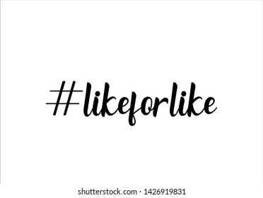 Hashtag like for like phrase. Modern vector brush calligraphy. Ink illustration with hand