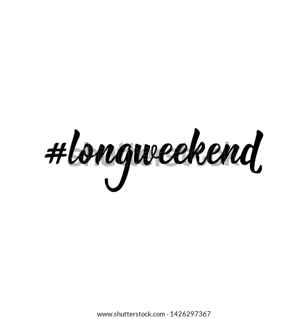 Hashtag Long Weekend Vector Illustration Lettering Stock Vector ...