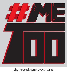 hashtag me too lettering sign. A call to stand against harassment. unique letters with cracks