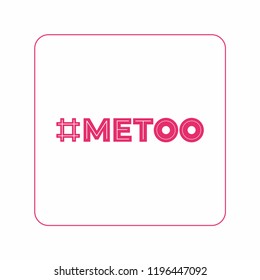 Hashtag "Me too" feminist protest movement campaigning logo. Icon minimalist for feminist poster, postcard, flyer. "Me too" slogan isolated logo for feminist protest march in pink. Women power protest