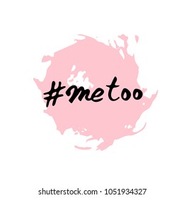 Hashtag Me too. Handwritten lettering Metoo. Vector illustration.