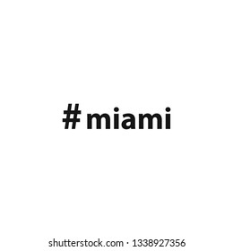 Hashtag miami. The inscription for printing on banners, clothing, paper, postcards, bags, and other items.Vector illustration.