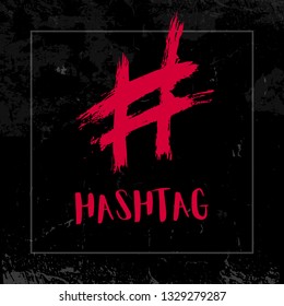 Hashtag poster on grunge background. Social media design