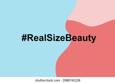 Hashtag Real size beauty on drawing shape background.
