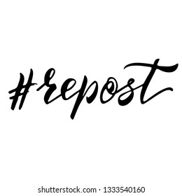Hashtag Repost. Phrase from a social network. Hand drawn brush style modern calligraphy. Vector illustration of handwritten lettering. Modern brush calligraphy.