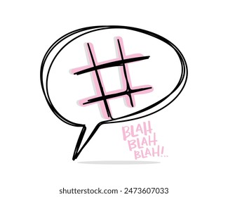 Hashtag sign in speech bubble one continuous line art and blah typography. Vector illustration design for fashion graphics, slogan tees, t shirt prints, posters, stickers.