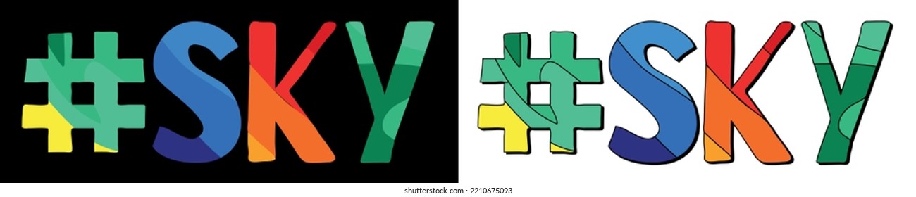 Hashtag # SKY. Set 2 in 1. Bright funny cartoon color doodle isolated text. Trendy popular Hashtag #SKY for print, social network, advertising banner, t-shirt design. Stock vector picture.