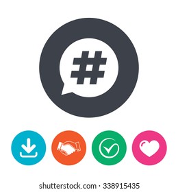 Hashtag speech bubble sign icon. Social media symbol. Download arrow, handshake, tick and heart. Flat circle buttons.