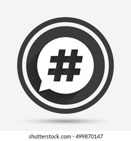 Hashtag speech bubble sign icon. Social media symbol. Circle flat button with shadow and border. Vector