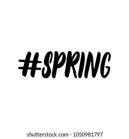 Hashtag Spring - hand drawn lettering calligraphy phrase isolated on the white background. Fun brush ink vector illustration for banners, greeting card, poster design, photo overlays