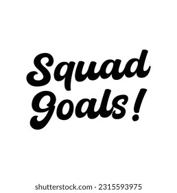 Hashtag Squad Goals Hand Lettering Vector Black on White Background