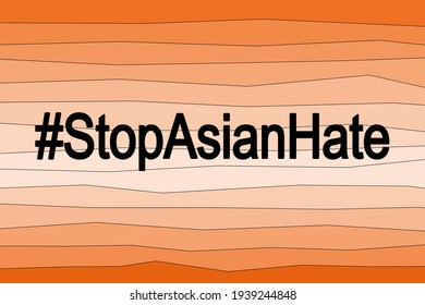 hashtag Stop Asian hate. A message meant to stop violence against Asian people. On a backdrop with a gradient of skin color. vector flat illustration.