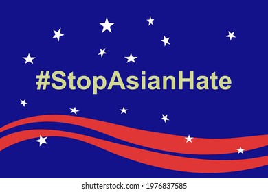 hashtag stop Asian hate on sign of America Background.