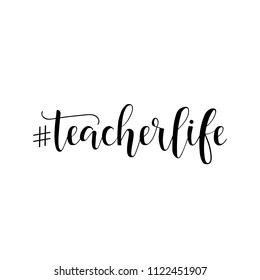 Hashtag teacherlife. Lettering. Hand drawn vector illustration. element for flyers, banner, postcards and posters Modern calligraphy.