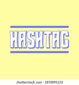 HASHTAG TYPOGRAPHY PRINT, PRINT FOR T-SHIRTS, SLOGAN PRINT VECTOR
