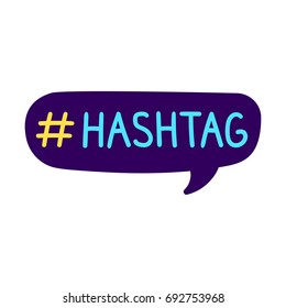Hashtag. Vector lettering, hand drawn speech bubble illustration.