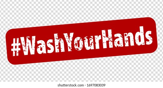 Hashtag Wash Your Hands rule red square rubber seal stamp on transparent background.  Stamp Wash Your Hands  rubber text  inside rectangle  Covid-19 infection sign. EPS 10 - Powered by Shutterstock - Get 15% off with code: PIKWIZARD15