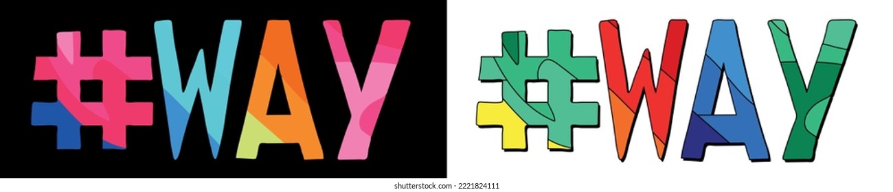 Hashtag # WAY. Set 2 in 1. Bright funny cartoon color doodle isolated text. Trendy popular Hashtag #WAY for print, social network, advertising banner, t-shirt design. Stock vector picture.