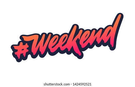 Hashtag weekend phrase. Handwritten vector illustration, brush pen lettering, for greeting
