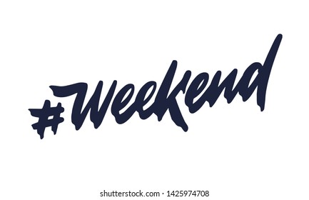 Hashtag weekend phrase. Handwritten vector illustration, brush pen lettering, for greeting
