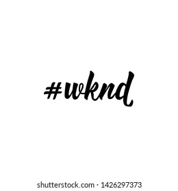 Hashtag weekend. Vector illustration. Lettering Ink illustration wknd