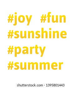 Hashtag with words fun, joy, sunshine, party, summer. Popular social network's hashtags. Golden words. Vector illustration on white background, flat style.