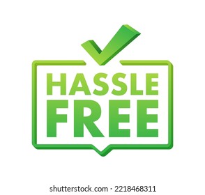 Hassle free sign, label. Vector stock illustration.