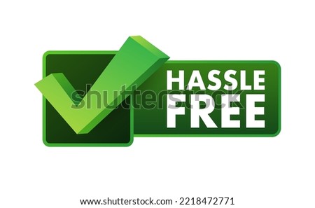 Hassle free sign, label. Vector stock illustration.